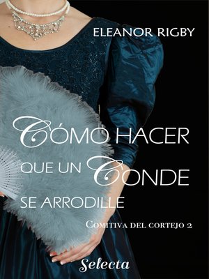 cover image of Cómo hacer que un conde se arrodille (La comitiva del cortejo 2)